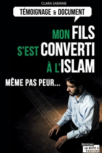 Mon fils s'est converti à l'islam: Même pas peur...  (2014)