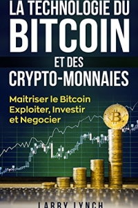 Bitcoin: La Technologie du Bitcoin Et des Crypto-monnaies (2020)
