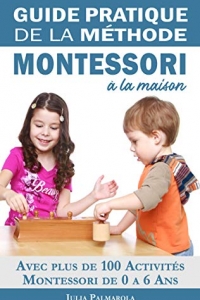 Guide Pratique de la Méthode Montessori à la Maison (2020)