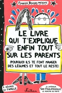 Le livre qui t'explique enfin tout sur les parents (2013)