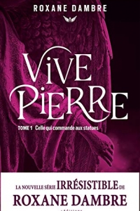 Vivepierre-tome 1: Celle qui commande aux statues  (2020)