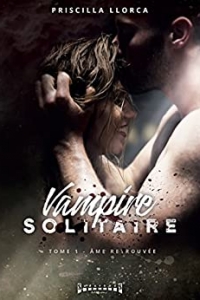 Vampire solitaire - Tome 1: Âme retrouvée (2018)