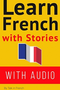 Learn French With Stories (WITH AUDIO) (2014)