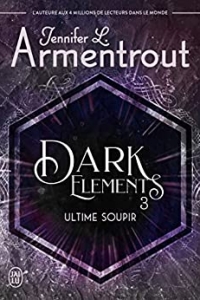 Dark Elements (Tome 3) - Ultime soupir (2021)