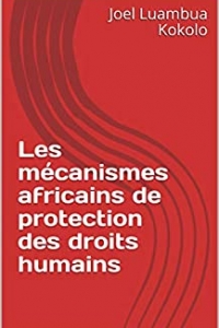 Les mécanismes africains de protection des droits humains (2021)