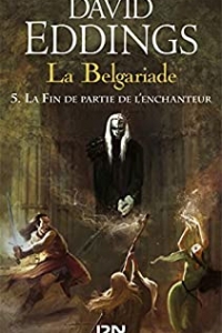 La Belgariade - Tome 5 : La Fin de partie de l'enchanteur  (2021)