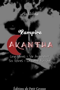 Vampire Akantha - Episode 5 et 6: Vie Antérieure et La Dame Blanche (2021)