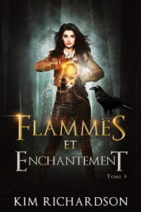 Flammes et Enchantement (Les Dossiers maudits t. 3)  (2021)