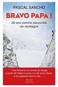 Bravo Papa !: 30 ans comme secouriste en montagne (2021)
