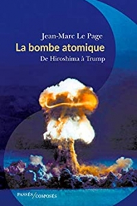 La bombe atomique. De Hiroshima à Trump (2021)
