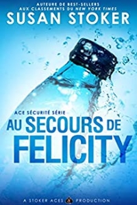 Au Secours de Felicity (Ace Sécurité t. 4) (2021)