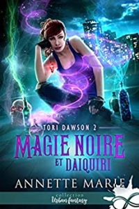 Magie noire et Daiquiri: Tori Dawson- T2 (2021)