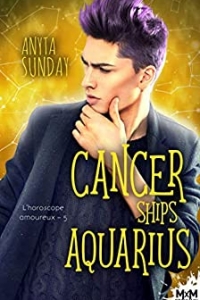 Cancer Ships Aquarius: L'horoscope amoureux- T5 (2021)