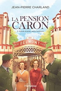 La Pension Caron - Tome 3: Grands drames- petits bonheurs (2021)