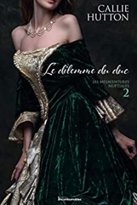 Le dilemme du duc (Série Les mésaventures nuptiales t. 2) (2021)