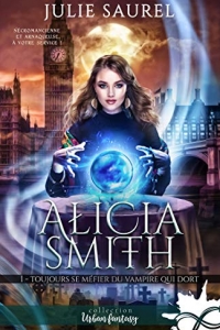 Toujours se méfier du vampire qui dort: Alicia Smith- T1 (2021)