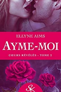 Cœurs révélés: Ayme-moi- T2 (2021)