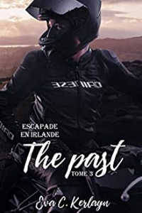 The past : Tome 3 Escapade en irlande (2021)