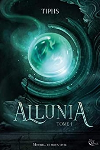 Allunia - Tome 1: Mourir… et mieux vivre (2021)