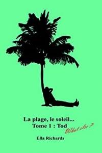 Tod (La plage, le soleil... What else ? t. 1) (2021)