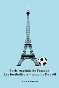 Paris, capitale de l’amour - Les footballeurs: Danaël  (t. 3) (2021)