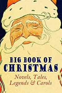 Big Book of Christmas Novels, Tales, Legends & Carols  (2019)