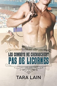 Les cowboys ne chevauchent pas de licornes (Ce que font les cowboys t. 2)  (2021)