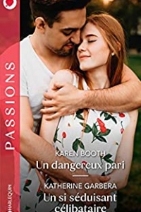 Un dangereux pari - Un si séduisant célibataire (Passions) (2021)