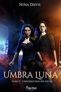 L'insurrection des sœurs: Umbra Luna, T2 (2021)