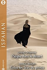 Piégée dans le désert - Entre les bras du prince (Ispahan) (2021)
