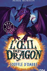 L'œil du dragon - tome 02 : Souffle d'Ombre (2021)