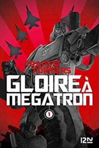 The Transformers : Gloire à Mégatron - tome 1 (2021)