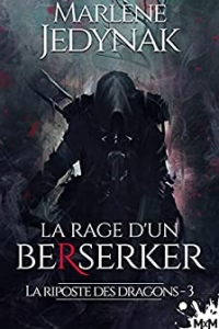 La rage d'un Berserker: La riposte des dragons, T3 (2021)