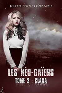 Clara: Les Néo-Gaïens, Tome 2 (romance dystopie - post-apo) (2021)