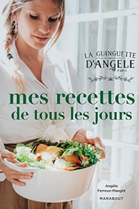 La guinguette d'Angèle : mes recettes de tous les jours (Beaux-Livres Cuisine) (2021)