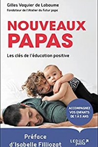 Nouveaux papas, les clés de l'éducation positive  (2021)