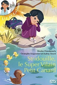 Liz et Grimm - tome 02 : Stridouille, le super vilain petit canard (2021)