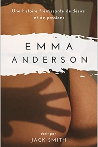 EMMA ANDERSON: Une histoire frémissante de désirs et de passions (2021)