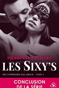 Des compromis par amour: Les Sixy's, T5 (2021)