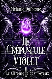 Le crépuscule violet (La Chronique des Joyaux t. 1) (2021)