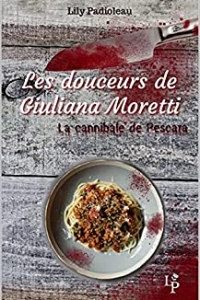 Les douceurs de Giuliana Moretti: La cannibale de Pescara (2021)