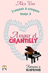 Amour et chantilly (L'amour à croquer t. 2) (2021)