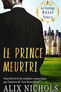 Le prince meurtri (Le cortège royal t. 3) (2021)