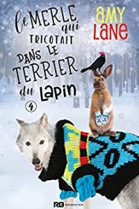 Le merle qui tricotait dans le terrier du lapin: Les tricots de l'amour, T4 (2021)