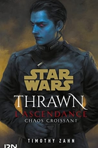 Star Wars : Thrawn L'Ascendance - tome 1 : Chaos croissant (2021)