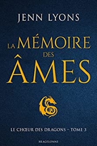 La Mémoire des âmes: Le Chœur des dragons, T3 (2021)