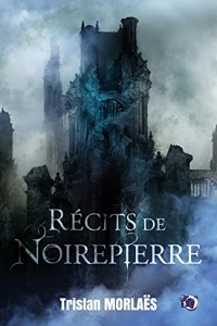 Récits de Noirepierre (2021)