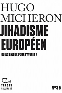 Tracts (N°35) - Jihadisme européen. Quels enjeux pour l'avenir ? (2022)