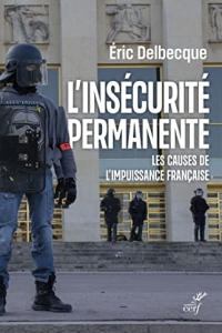 L'insécurité permanente - Les causes de l'impuissance française  (2022)
