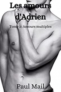 Les amours d'Adrien: Tome 2 Amours multiples (2022)